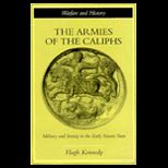 Armies of Caliphs  Military and Society in the Early Islamic State