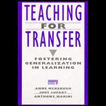 Teaching for Transfer  Fostering Generalization in Learning