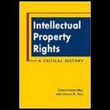 Intellectual Property Rights A Critical History