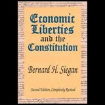 Economic Liberties and the Constitution Second Edition, Completely Revised