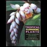 Tropical Flowering Plants Guide to Identification and Cultivation