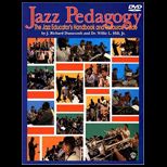 Jazz Pedagogy  Jazz Educators Handbook and Resource Guide  With DVD