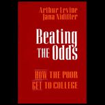 Beating the Odds  How the Poor get to College