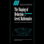 Shaping of Deduction In Greek Mathematics  Study in Cognitive History