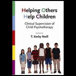 Helping Others Help Children  Clinical Supervision of Child Psychotherapy