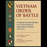 Vietnam Order of Battle A Complete Illustrated Reference to US Army Combat and Support Forces in Vietnam, 1961 1973