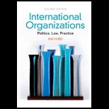 International Organizations Politics, Law, Practice