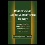 Roadblocks in Cognitive Behavioral Therapy  Transforming Challenges into Opportunities for Change