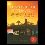 Island of the Setting Sun In Search of Irelands Ancient Astronomers