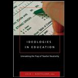 Ideologies in Education Unmasking the Trap of Teacher Neutrality