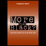More Than Black?  Multiracial Identity and the New Racial Order