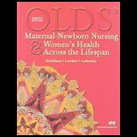 Olds Maternal Newborn Nursing and Womens Health Across the Lifespan    With Dvd and Access