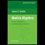 Matrix Algebra  Theory, Computations, and Applications in Statistics