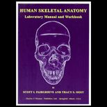 Human Skeletal Anatomy  Laboratory Manual and Workbook