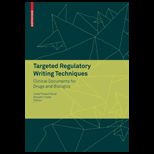 Targeted Regulatory Writing Techniques Clinical Documents for Drugs and Biologics