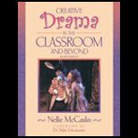 Creative Drama in the Classroom and Beyond