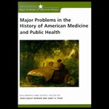 Major Problems in the History of American Medicine and Public Health
