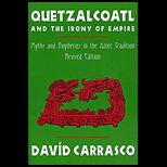 Quetzalcoatl and Irony of Empire