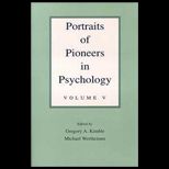 Portraits of Pioneers in Psych., Volume 5