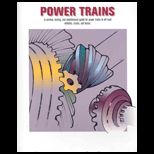 Power Trains  Fundamentals of Service  A Service, Testing, and Maintenance Guide for Power Trains in Off road Vehicles, Trucks, and Buses