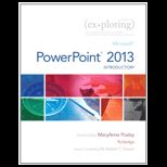 Exploring Microsoft Powerpoint 2013, Introductory