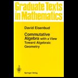 Commutative Algebra  With View Toward Algebraic Geometry