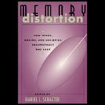 Memory Distortion   How Minds, Brains, and Societies Reconstruct the Past