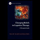 Changing Beliefs in Cognitive Therapy A Therapists Guide
