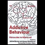 Addictive Behavior Molecules to Mankind
