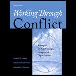 Working Through Conflict  Strategies for Relationships, Groups, and Organizations