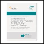 Comprehensive Anatomy and Physiology for ICD 10 CM & PCS Coding  2014 Edition