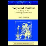 Wayward Puritans  Study in the Sociology of Deviance