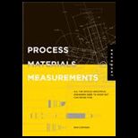 Process, Materials and Measurements
