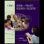 How to Design and Evaluation Research in Education