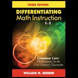 Differentiating Math Instruction, K 8 Common Core Mathematics in the 21st Century Classroom