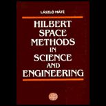 Hilbert Space Methods in Science and Engineering