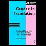 Gender in Translation  Cultural Identity and the Politics of Transmission