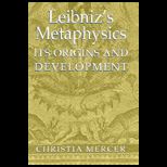 Leibnizs Metaphysics  Its Origins and Development