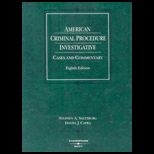 American Criminal Procedure  Investigative, Cases and Commentary