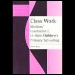 Class Work  Mothers Involvement in Their Childrens Primary Schooling