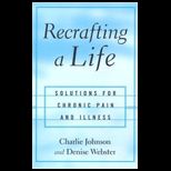 Recrafting a Life Coping with Chronic Illness and Pain