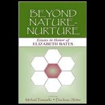 Beyond Nature Nurture