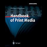 Handbook of Print Media  Technologies and Production Methods   With CD
