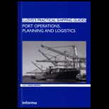 Lloyds Practical Shipping Guide Port Operations, Planning and Logistics
