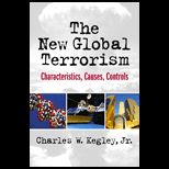 New Global Terrorism  Characteristics, Causes, Controls