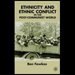 Ethnicity and Ethnic Conflict in Post