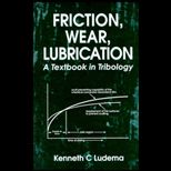 Friction, Wear, Lubrication  A Textbook in Tribology