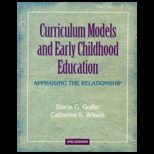Curriculum Models and Early Childhood Education  Appraising the Relationship