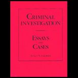 Criminal Investigation  Essays, Readings and Cases