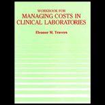 Workbook for Managing Costs in Clinical Laboratories